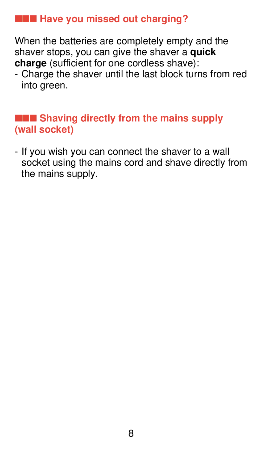 Philips 920 manual Have you missed out charging?, Shaving directly from the mains supply wall socket 