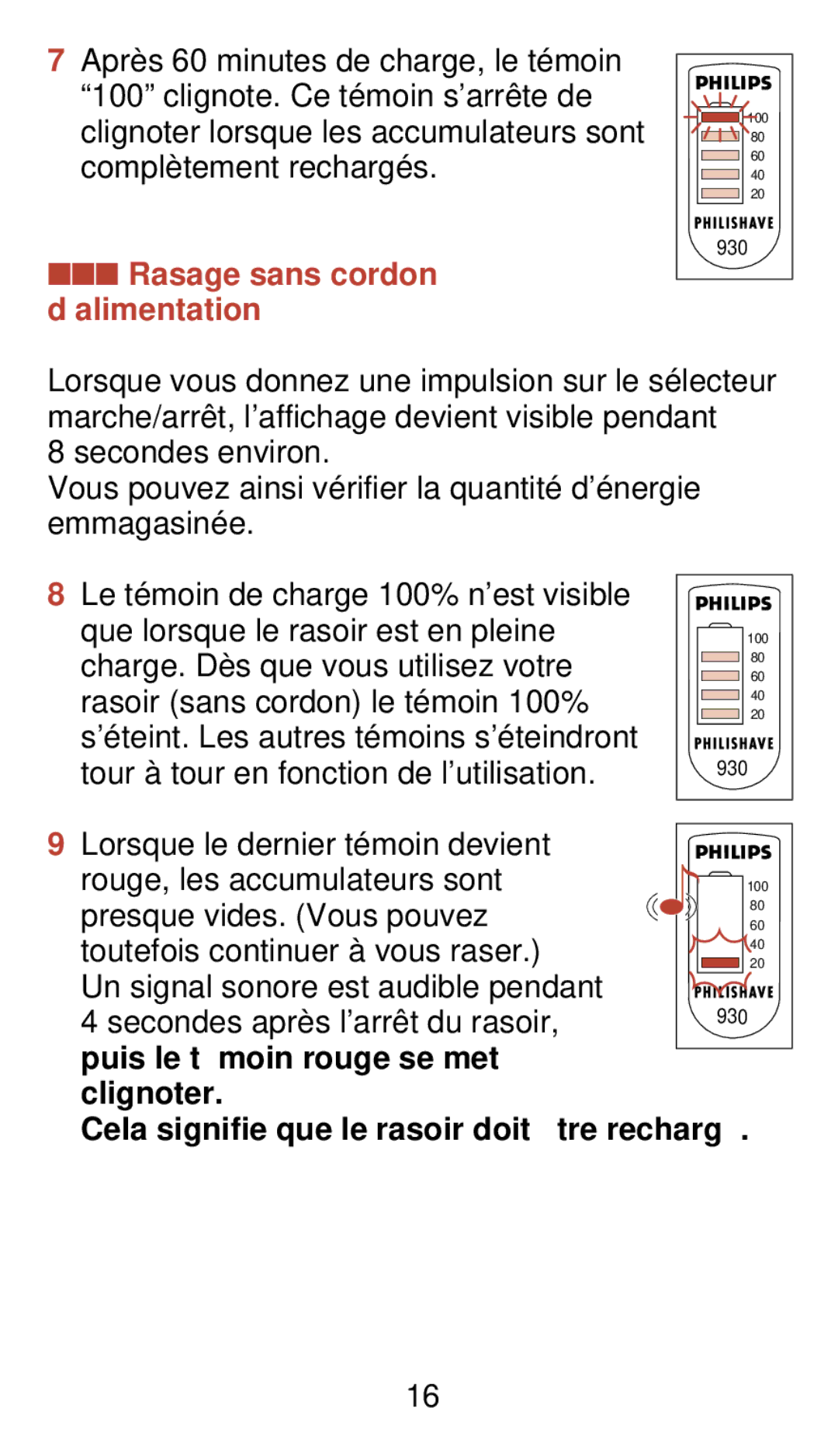 Philips 930 manual Rasage sans cordon d’alimentation, Puis le té moin rouge se met à Clignoter 