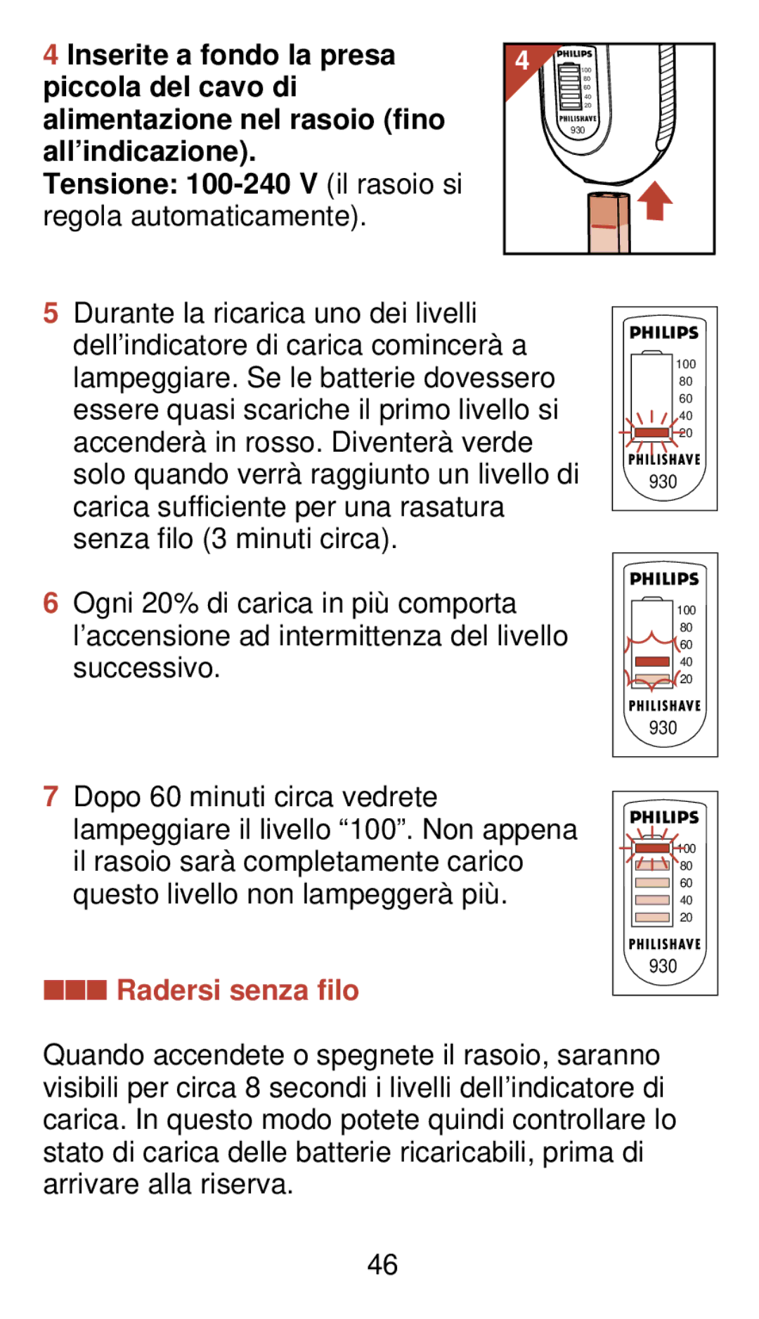 Philips 930 manual Inserite a fondo la presa, Piccola del cavo di Alimentazione nel rasoio fino, Radersi senza filo 