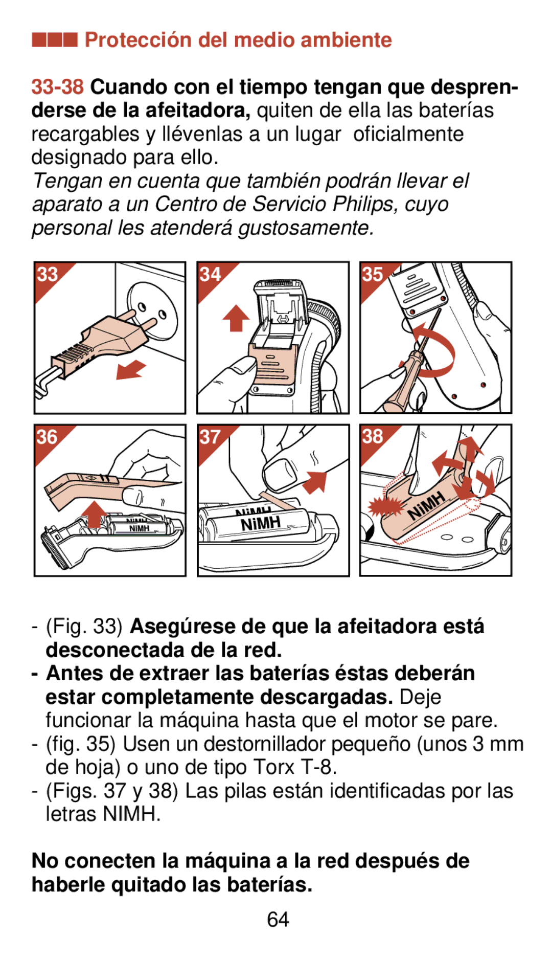 Philips 930 manual Protecció n del medio ambiente, Asegú rese de que la afeitadora está desconectada de la red 