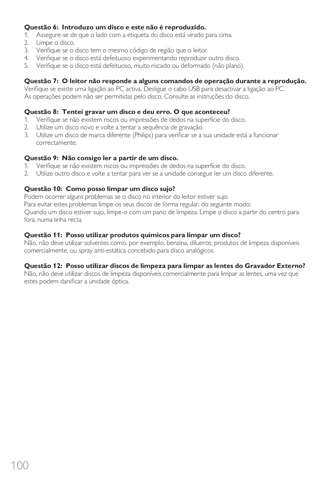 Philips 9305 125 2004.7 Questão 6 Introduzo um disco e este não é reproduzido, Questão 10 Como posso limpar um disco sujo? 