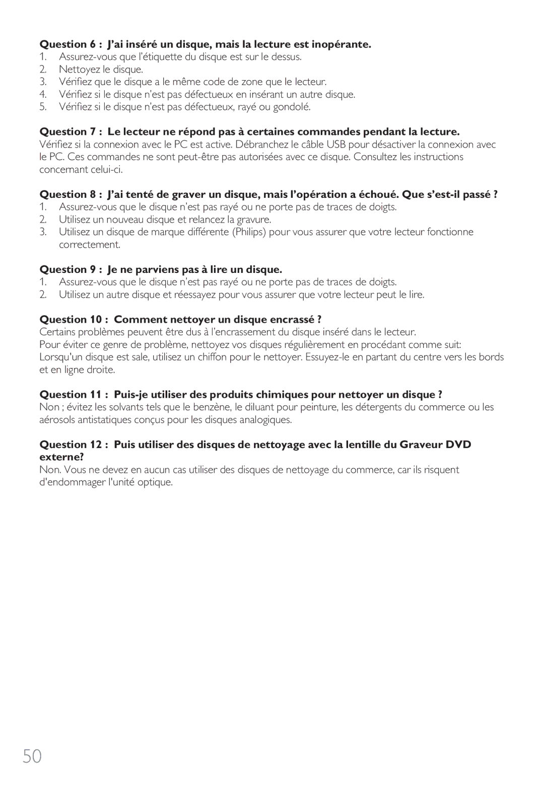 Philips 9305 125 2004.7 Question 9 Je ne parviens pas à lire un disque, Question 10 Comment nettoyer un disque encrassé ? 