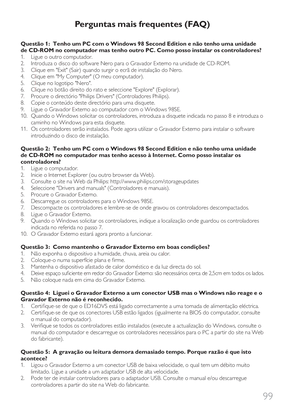 Philips 9305 125 2004.7 manual Perguntas mais frequentes FAQ, Não coloque nada em cima do Gravador Externo 