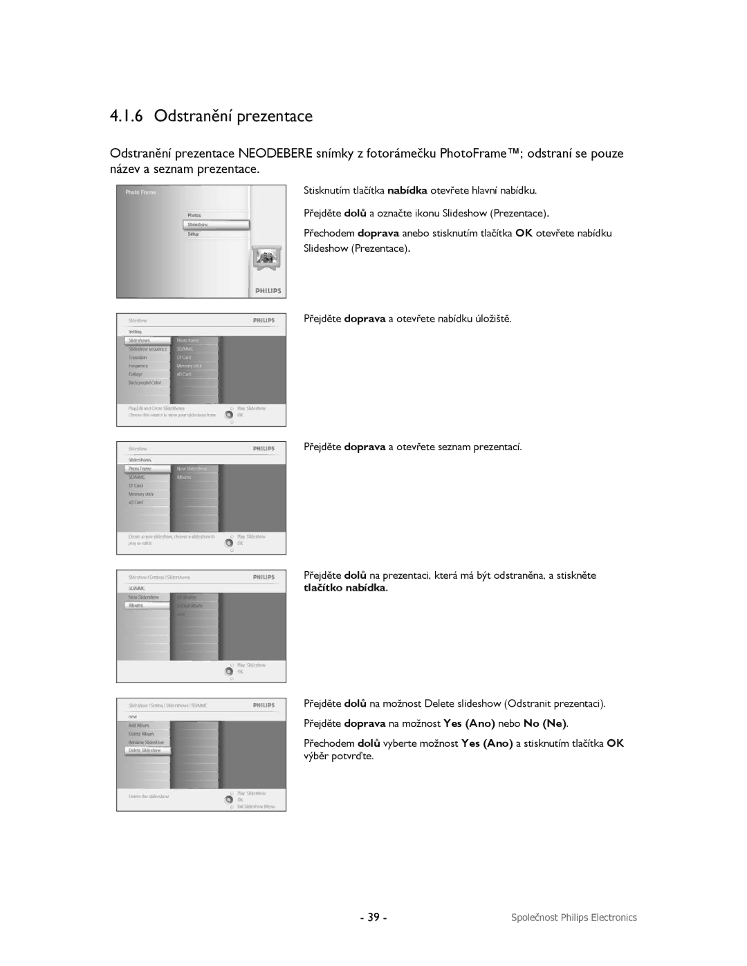 Philips 9FF2CMI, 9FF2CME, 9FF2M4, 9FF2CWO user manual Odstranění prezentace 