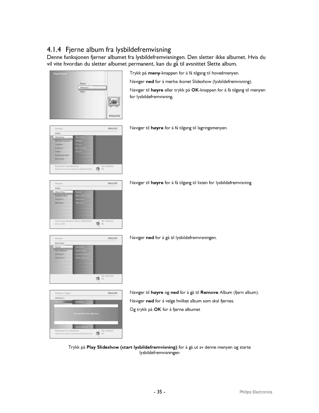 Philips 9FF2CMI, 9FF2CWO user manual Fjerne album fra lysbildefremvisning 