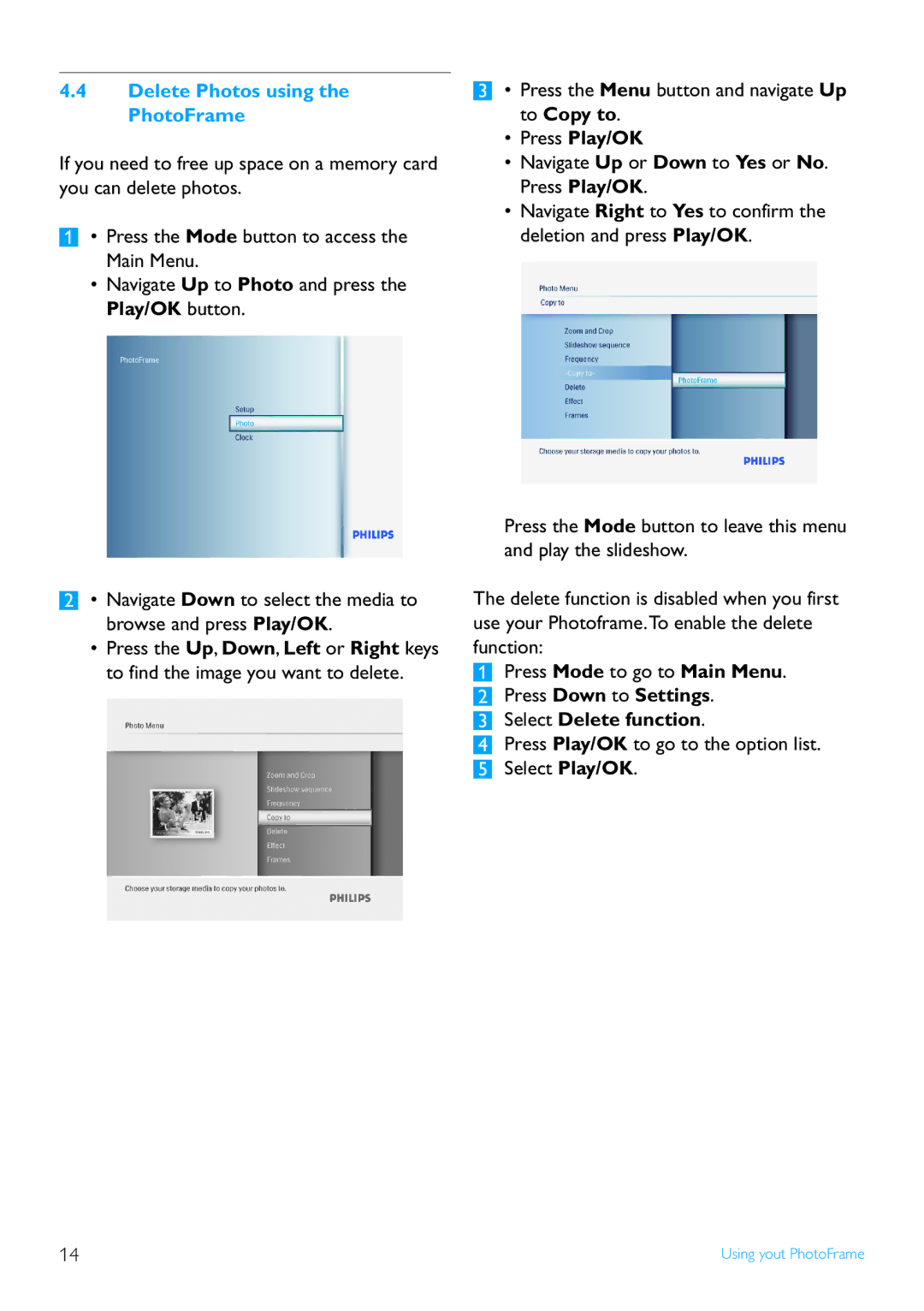 Philips 9FF3FPX, 7FF3FPX user manual Delete Photos using the PhotoFrame, Press the Menu button and navigate Up to Copy to 