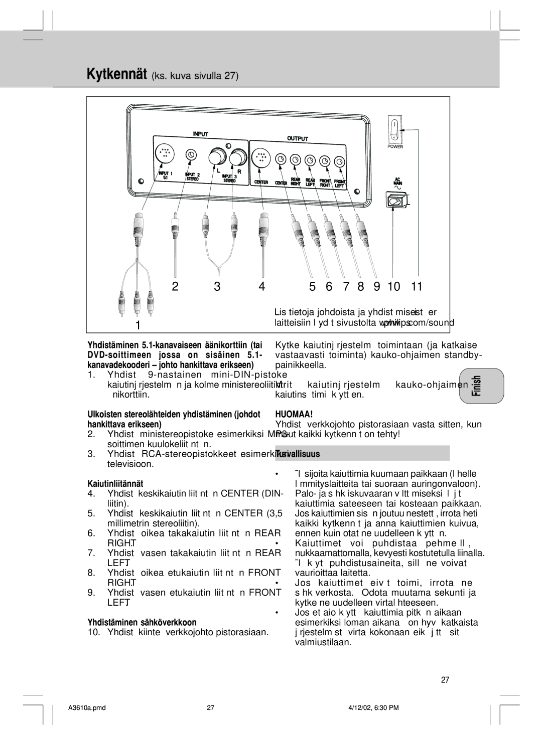 Philips MMS316, A3.610 manual Kytkenn‰t ks. kuva sivulla, Huomaa 