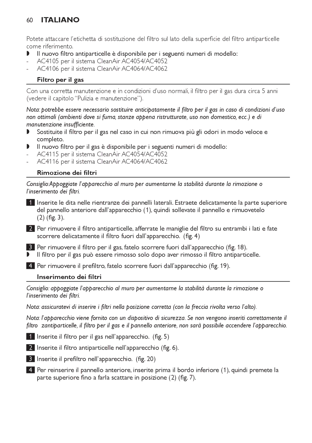 Philips AC4054, AC4062, AC4064, AC4052 manual Filtro per il gas, Rimozione dei filtri, Inserimento dei filtri 