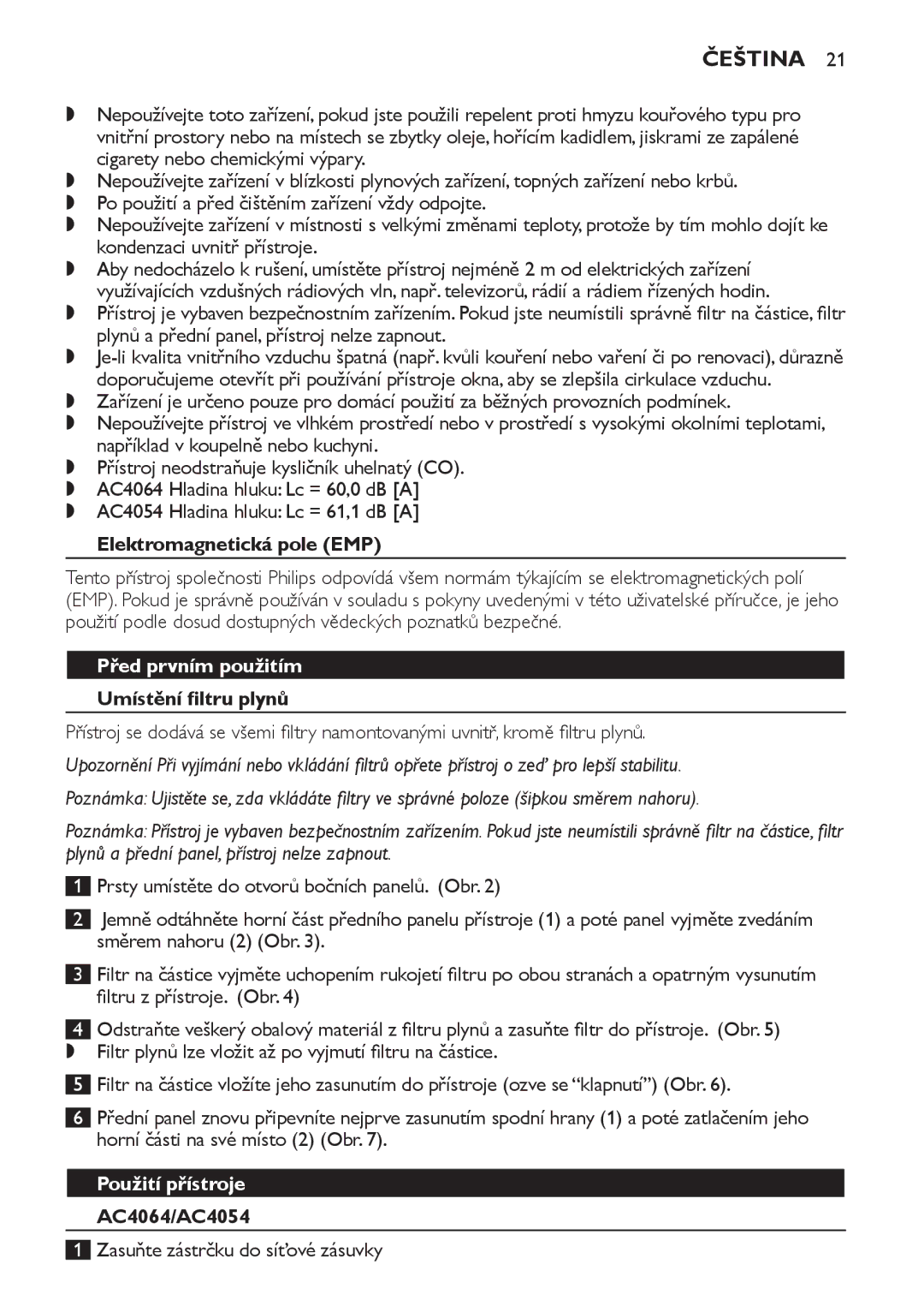 Philips AC4054, AC4064 Čeština, Elektromagnetická pole EMP, Před prvním použitím, Umístění filtru plynů, Použití přístroje 
