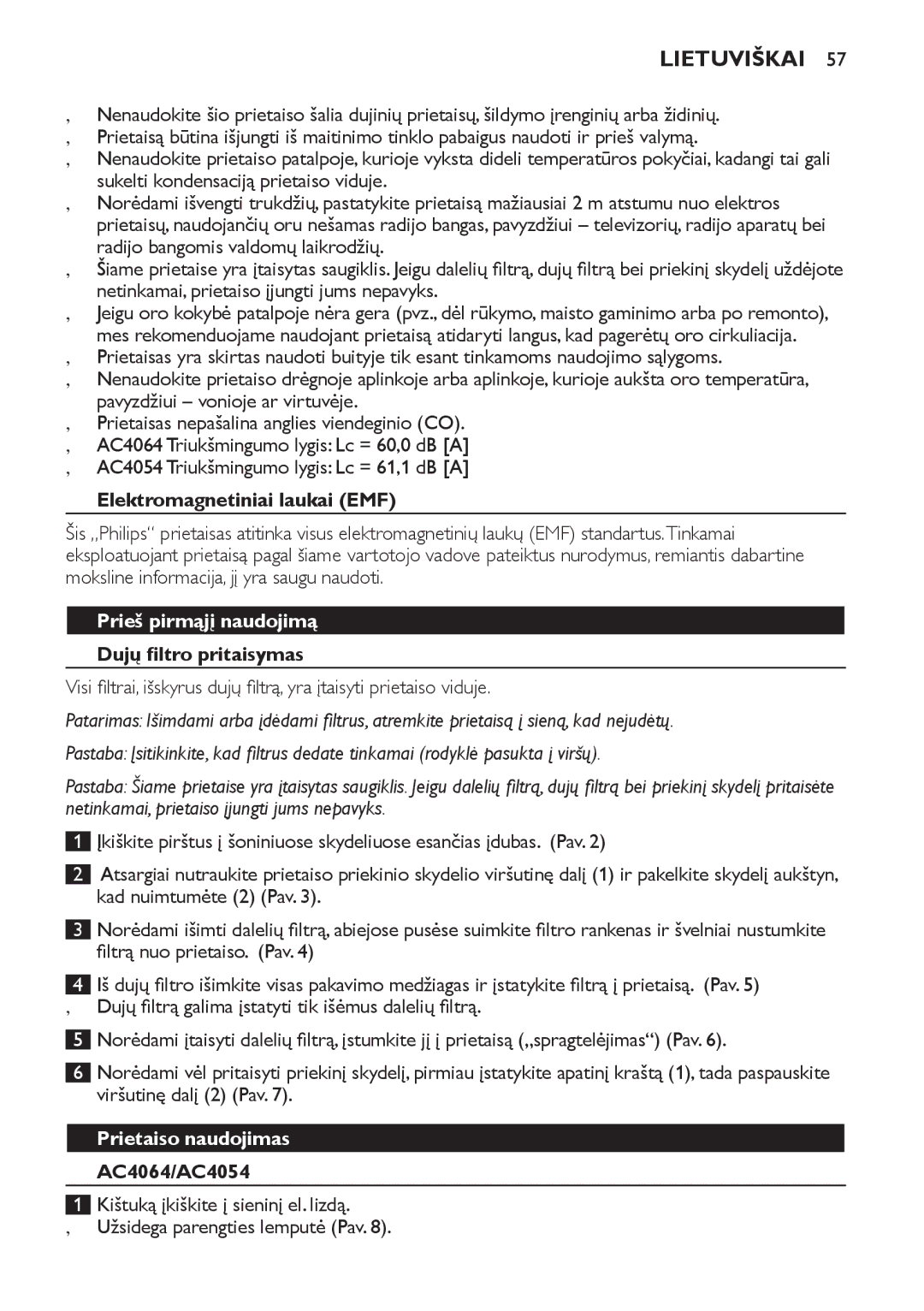 Philips AC4054, AC4064, AC4052 Lietuviškai, Elektromagnetiniai laukai EMF, Prieš pirmąjį naudojimą, Dujų filtro pritaisymas 