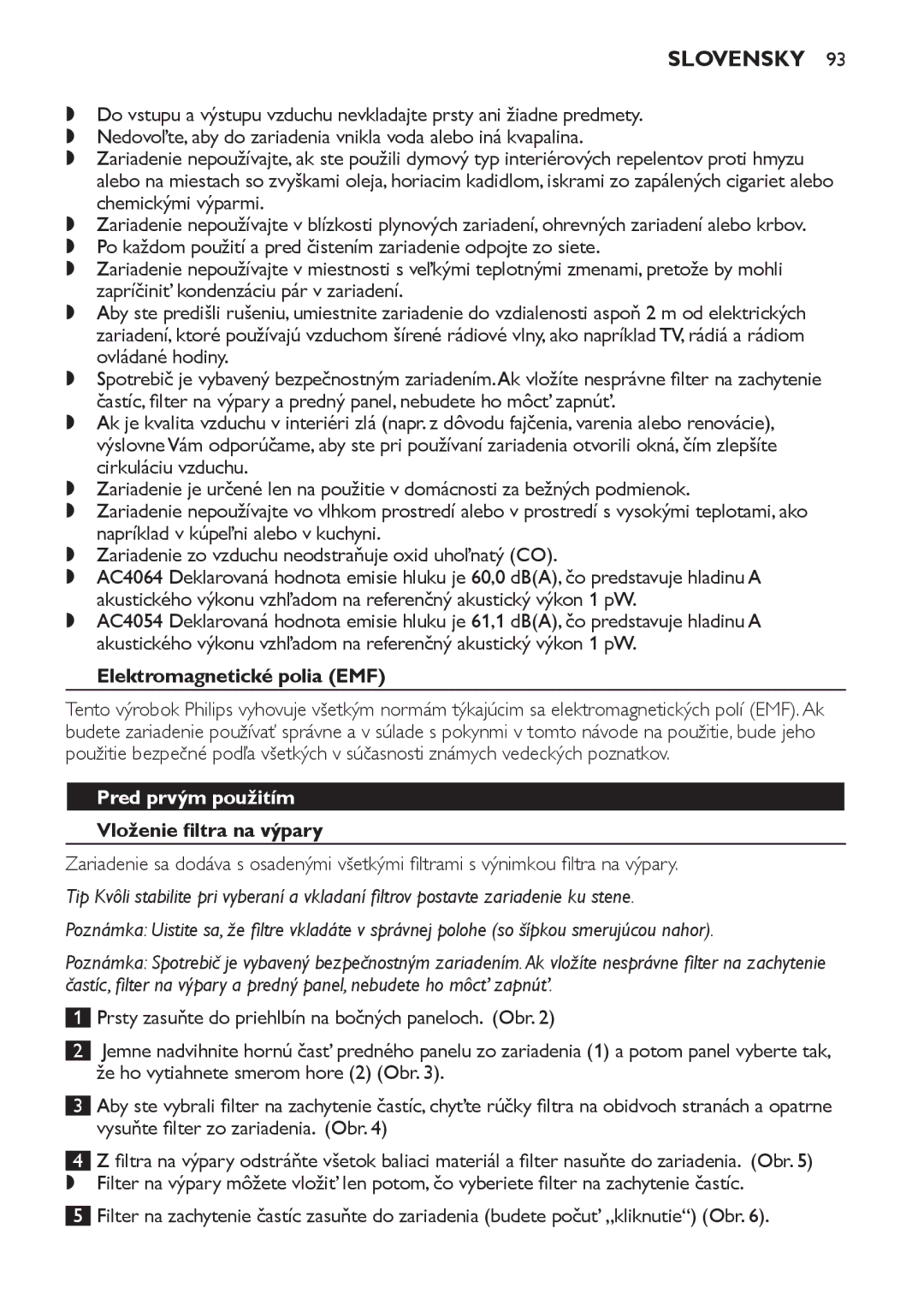 Philips AC4054, AC4064, AC4052 manual Slovensky, Elektromagnetické polia EMF, Pred prvým použitím, Vloženie filtra na výpary 