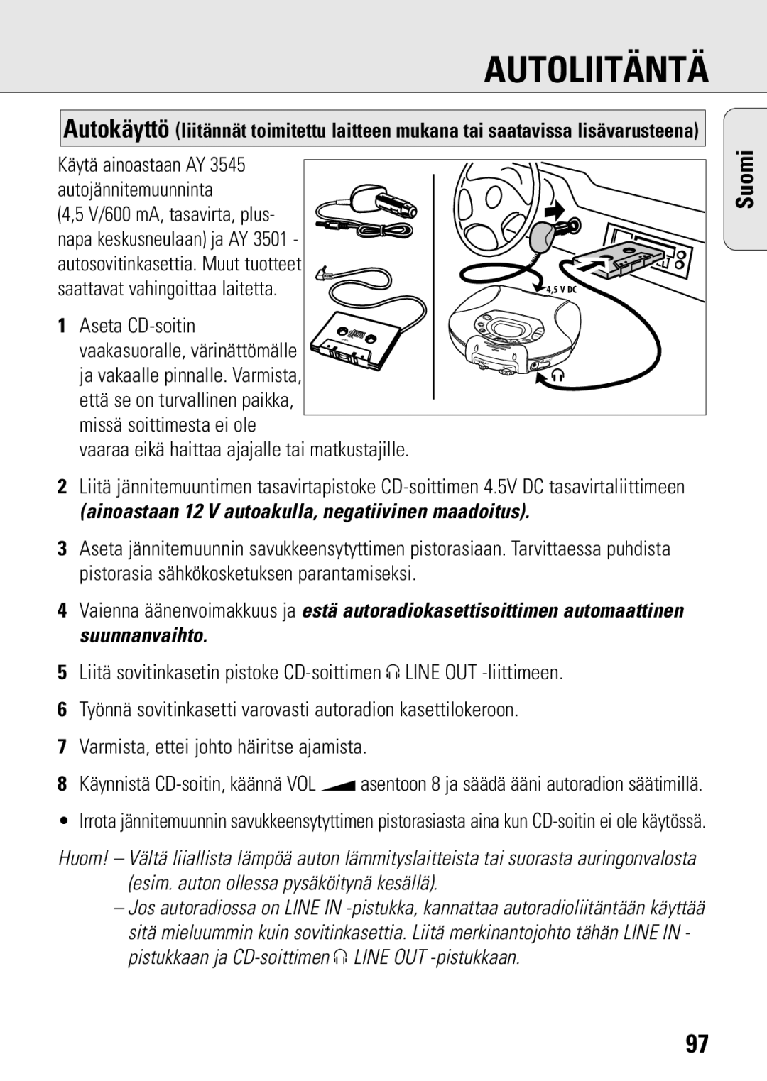 Philips ACT 7583 manual Autoliitäntä, Ainoastaan 12 V autoakulla, negatiivinen maadoitus 