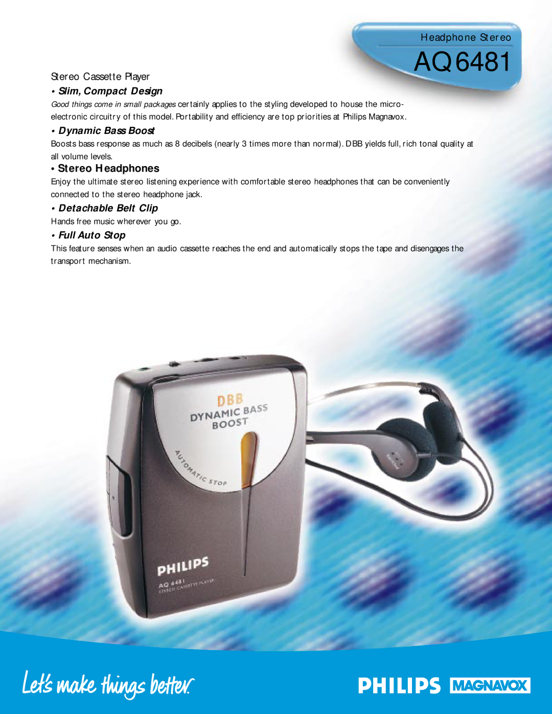 Philips AQ6481 manual Slim, Compact Design, Dynamic Bass Boost, Detachable Belt Clip, Full Auto Stop 