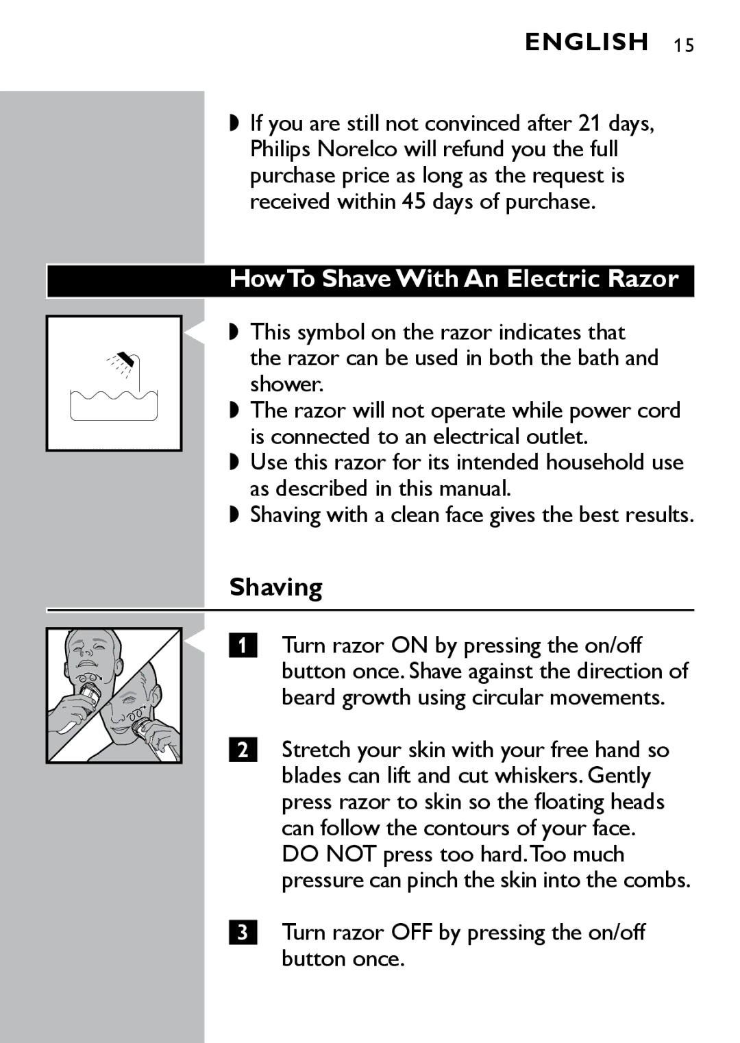 Philips AT875, AT895, AT830 HowTo Shave With An Electric Razor, Shaving, Turn razor OFF by pressing the on/off button once 