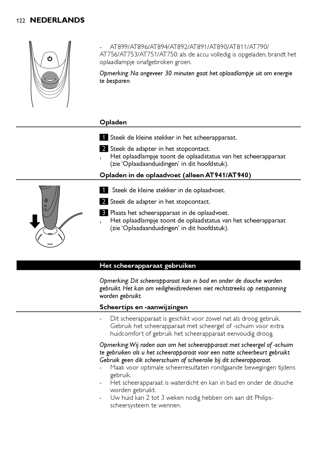 Philips AT751, AT890, AT891, AT894 Opladen in de oplaadvoet alleen AT941/AT940, Plaats het scheerapparaat in de oplaadvoet 