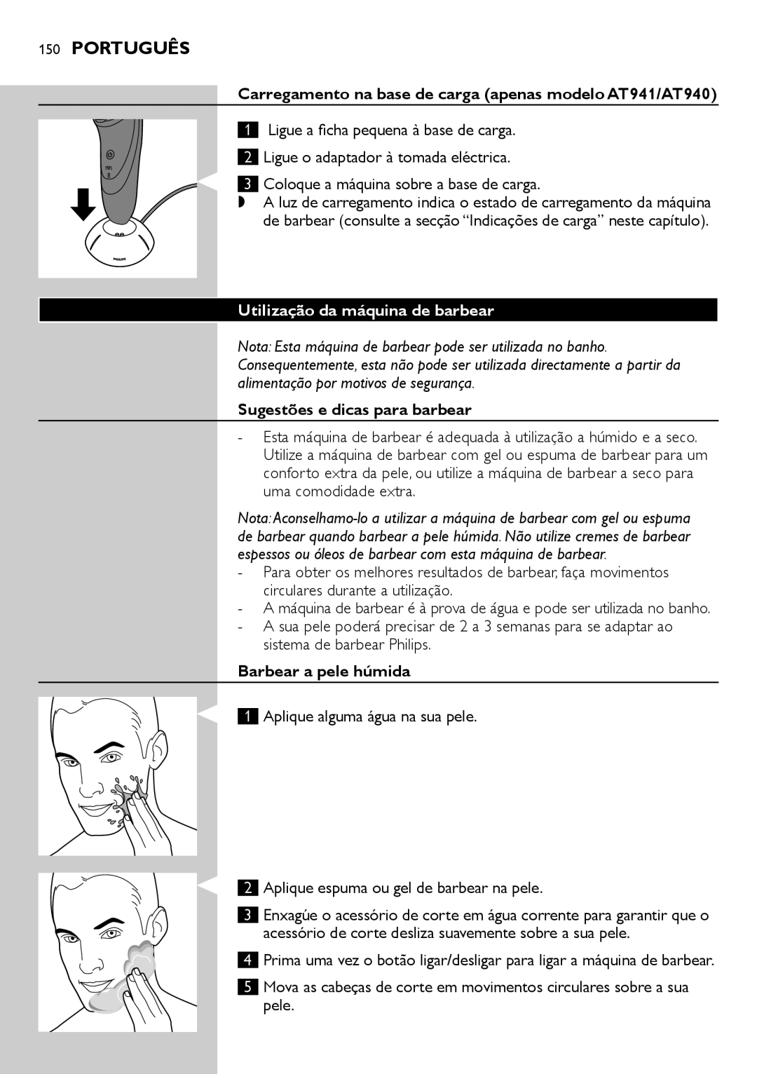 Philips AT896, AT890, AT891, AT894 Carregamento na base de carga apenas modelo AT941/AT940, Utilização da máquina de barbear 