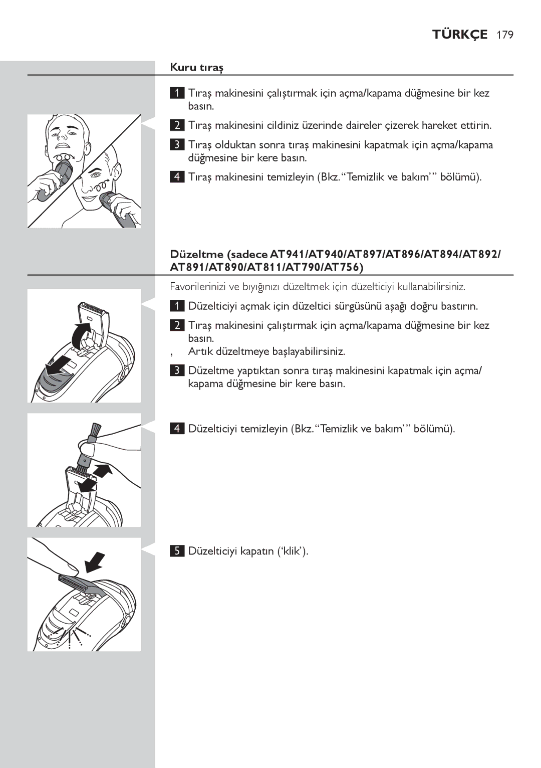 Philips AT790, AT941, AT890, AT891, AT940, AT894, AT751, AT753, AT896, AT897, AT811, AT899, AT756 user manual Kuru tıraş 