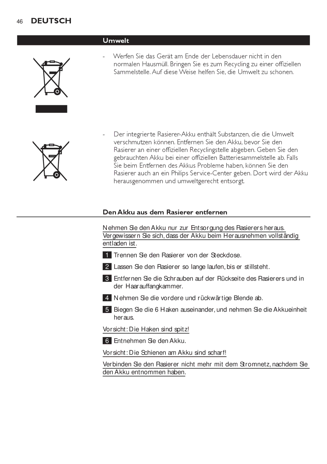 Philips AT896, AT941, AT890, AT891, AT940, AT894, AT751, AT753, AT897, AT811, AT790 Umwelt, Den Akku aus dem Rasierer entfernen 