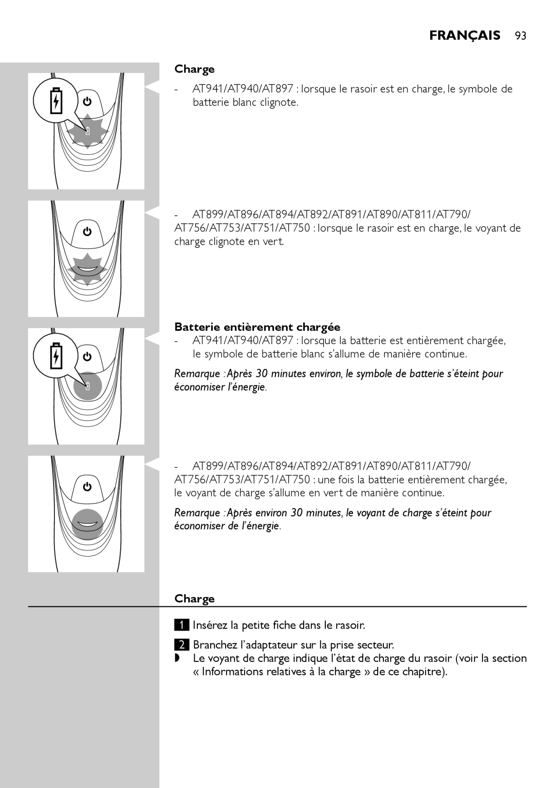 Philips AT891, AT941, AT890, AT940, AT894, AT751, AT753, AT896, AT897, AT811, AT790, AT899 Charge, Batterie entièrement chargée 
