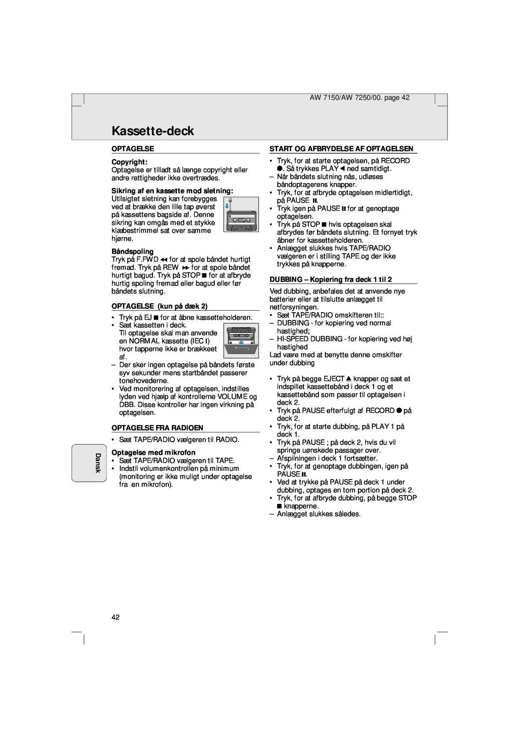 Philips AW 7150/04S manual Kassette-deck, Dansk, OPTAGELSE Copyright, Sikring af en kassette mod sletning, Båndspoling 
