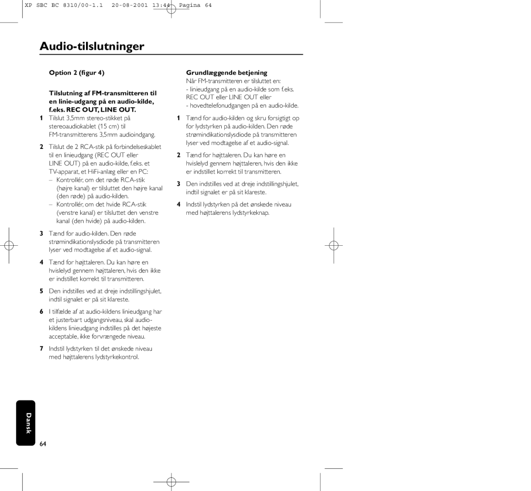 Philips BC 8310 manual Audio-tilslutninger, Grundlæggende betjening, Når FM-transmitteren er tilsluttet en 