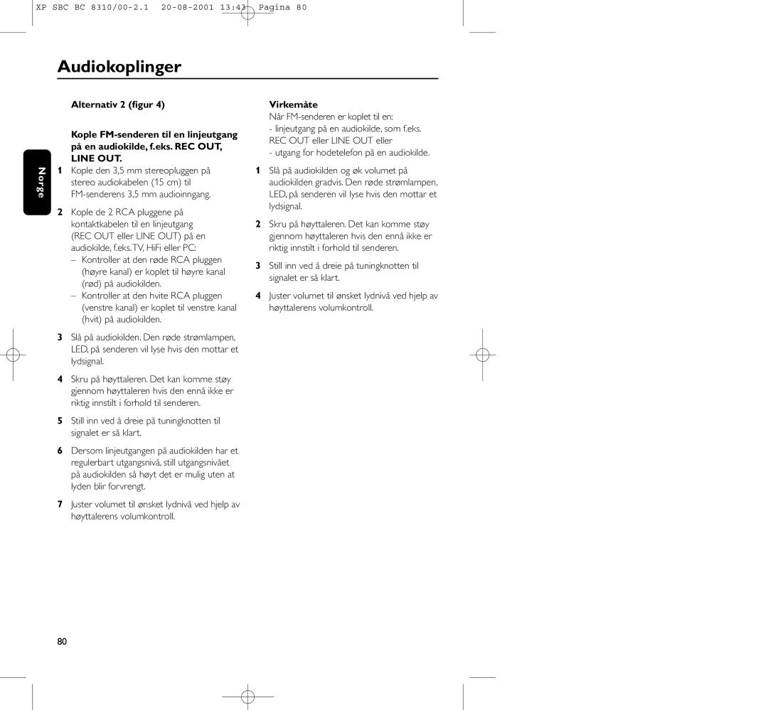 Philips BC 8310 manual Line OUT, Virkemåte, Når FM-senderen er koplet til en 