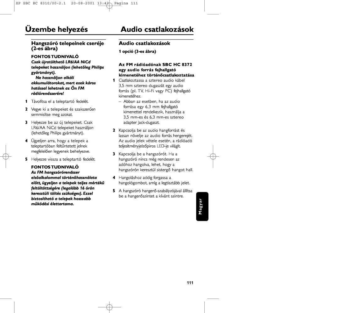 Philips BC 8310 manual Audio csatlakozások, Üzembe helyezés, Hangszóró telepeinek cseréje 2-esábra, Fontos Tudnivaló 