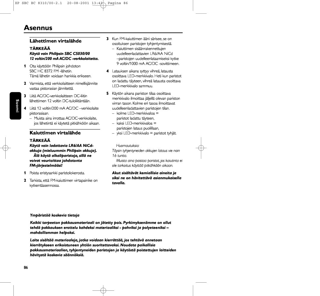 Philips BC 8310 manual Asennus, Lähettimen virtalähde, Kaiuttimen virtalähde, Tärkeää, Huomautuksia 