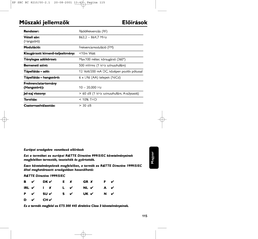 Philips BC8210 manual Műszaki jellemzők, Előírások, Rendszer, Rádiófrekvenciás RF, Vételi sáv, 863,2 - 864,7 MHz, Hangszóró 