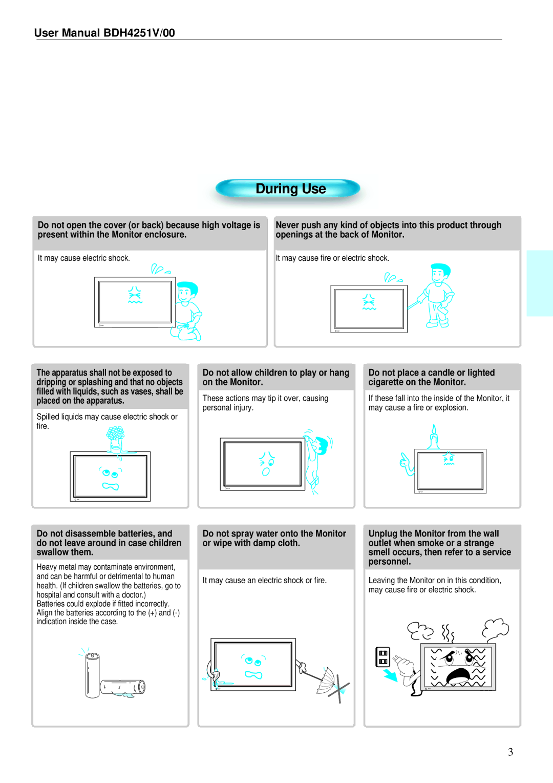 Philips BDH4251V/00 user manual During Use, Do not allow children to play or hang on the Monitor 