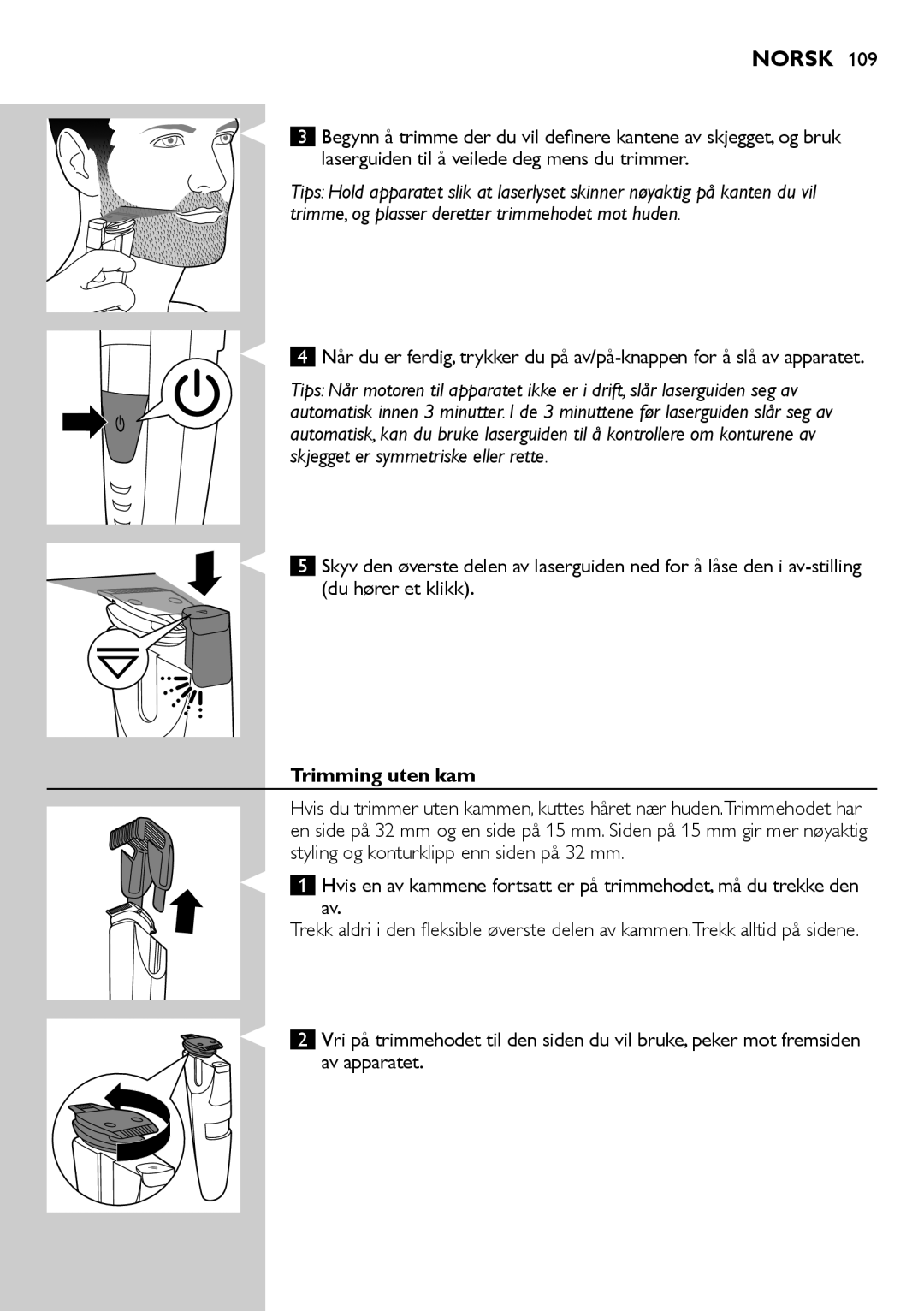 Philips BT9280, BT9290 user manual Trimming uten kam 