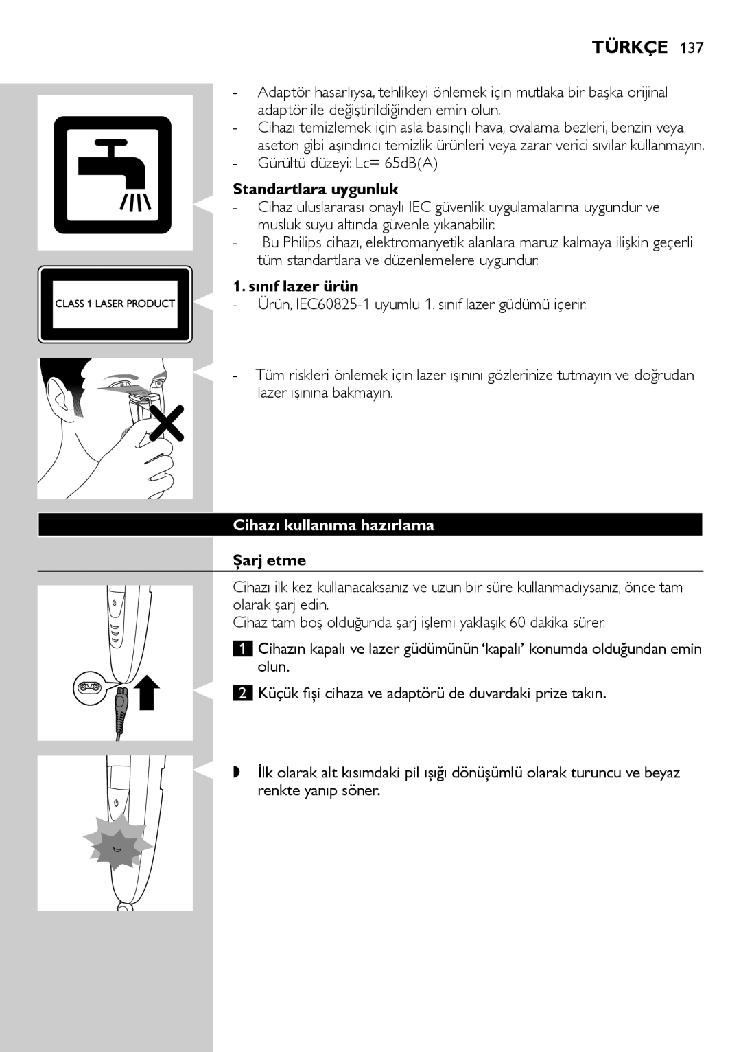 Philips BT9280, BT9290 user manual Türkçe, Standartlara uygunluk, Sınıf lazer ürün, Cihazı kullanıma hazırlama, Şarj etme 