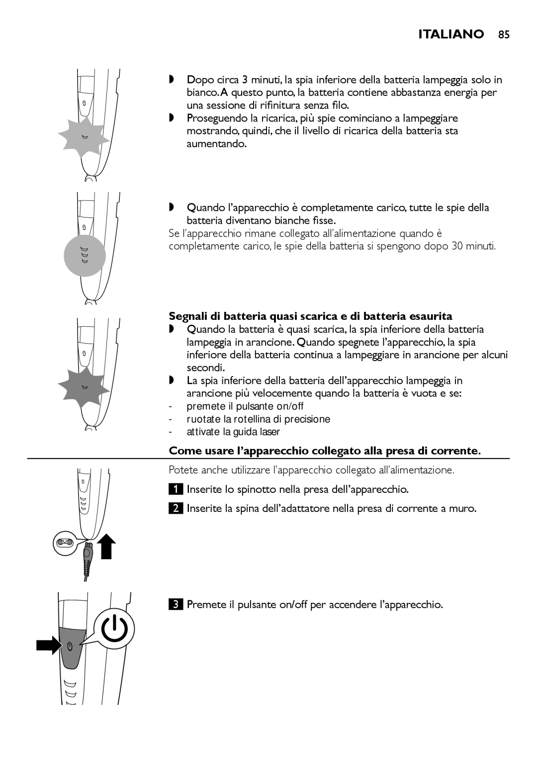 Philips BT9280, BT9290 user manual Segnali di batteria quasi scarica e di batteria esaurita, Premete il pulsante on/off 