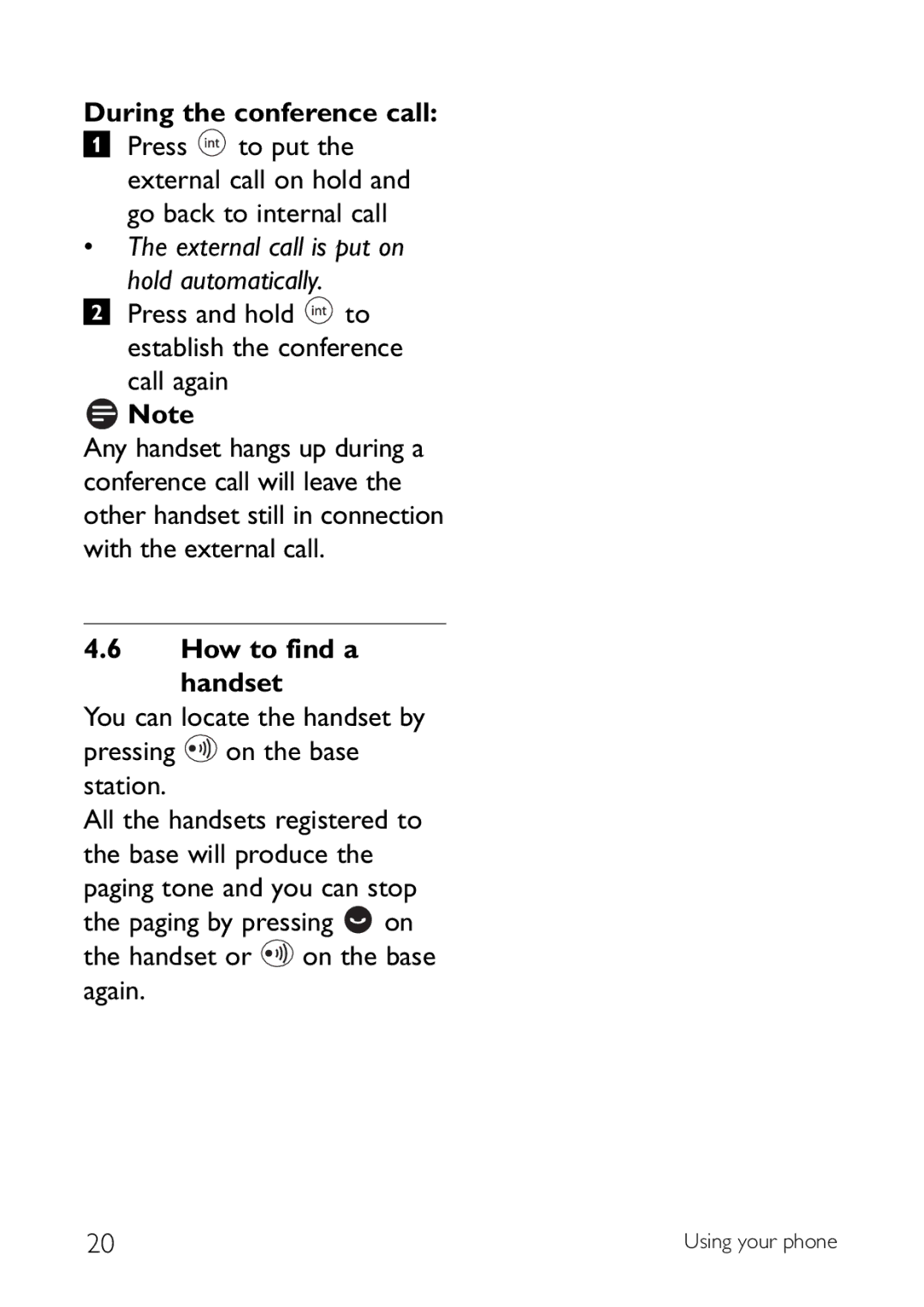 Philips CD145 During the conference call, External call is put on hold automatically, Call again, How to find a handset 