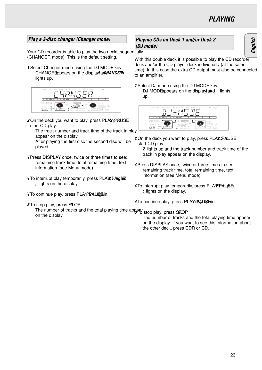 Philips CDR775 manual Play a 2-disc changer Changer mode, Playing CDs on Deck 1 and/or Deck 2 DJ mode 