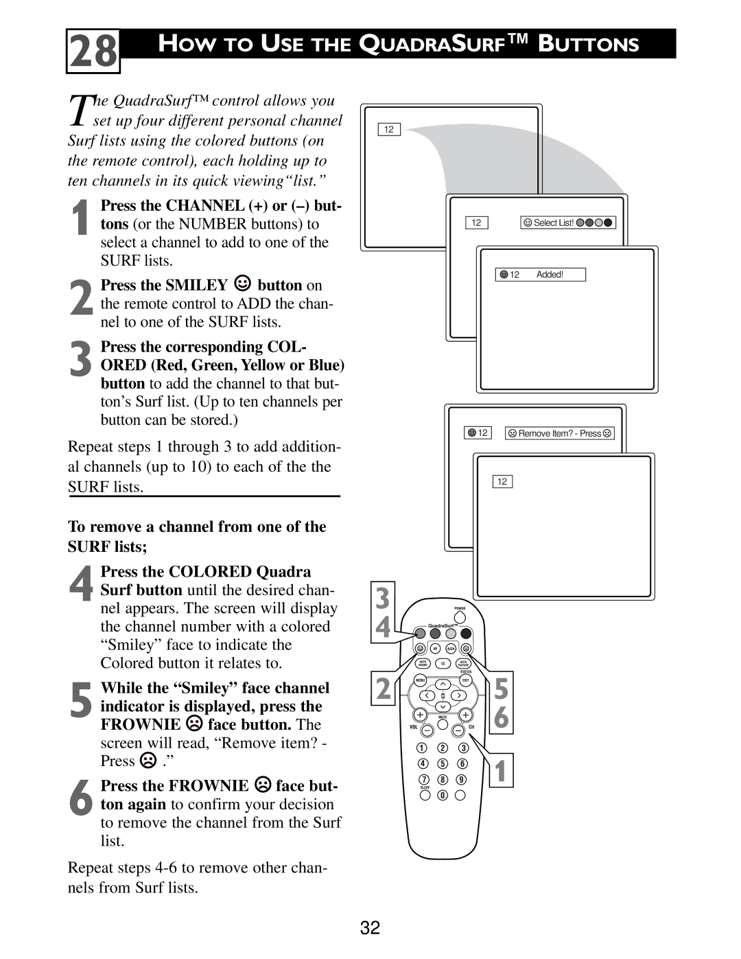 Philips Color TV warranty HOW to USE the Quadrasurf Buttons, Frownie face button. The screen will read, Remove item? 