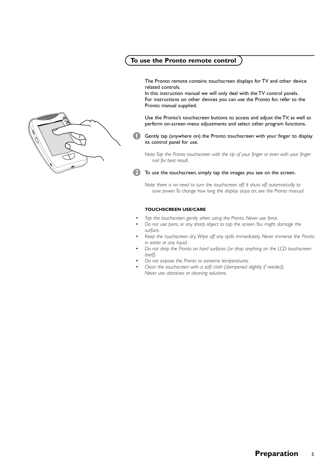 Philips CRT TV warranty To use the Pronto remote control 