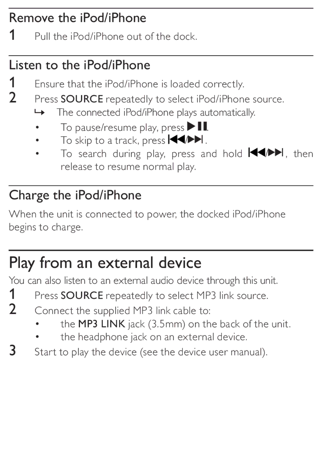 Philips DC315/05 Play from an external device, Remove the iPod/iPhone, Listen to the iPod/iPhone, Charge the iPod/iPhone 