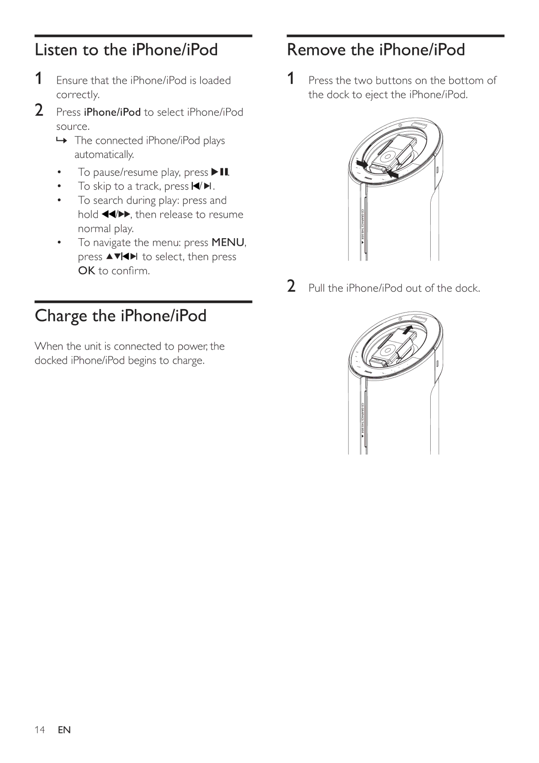 Philips DCM580 user manual Listen to the iPhone/iPod, Charge the iPhone/iPod, Remove the iPhone/iPod 