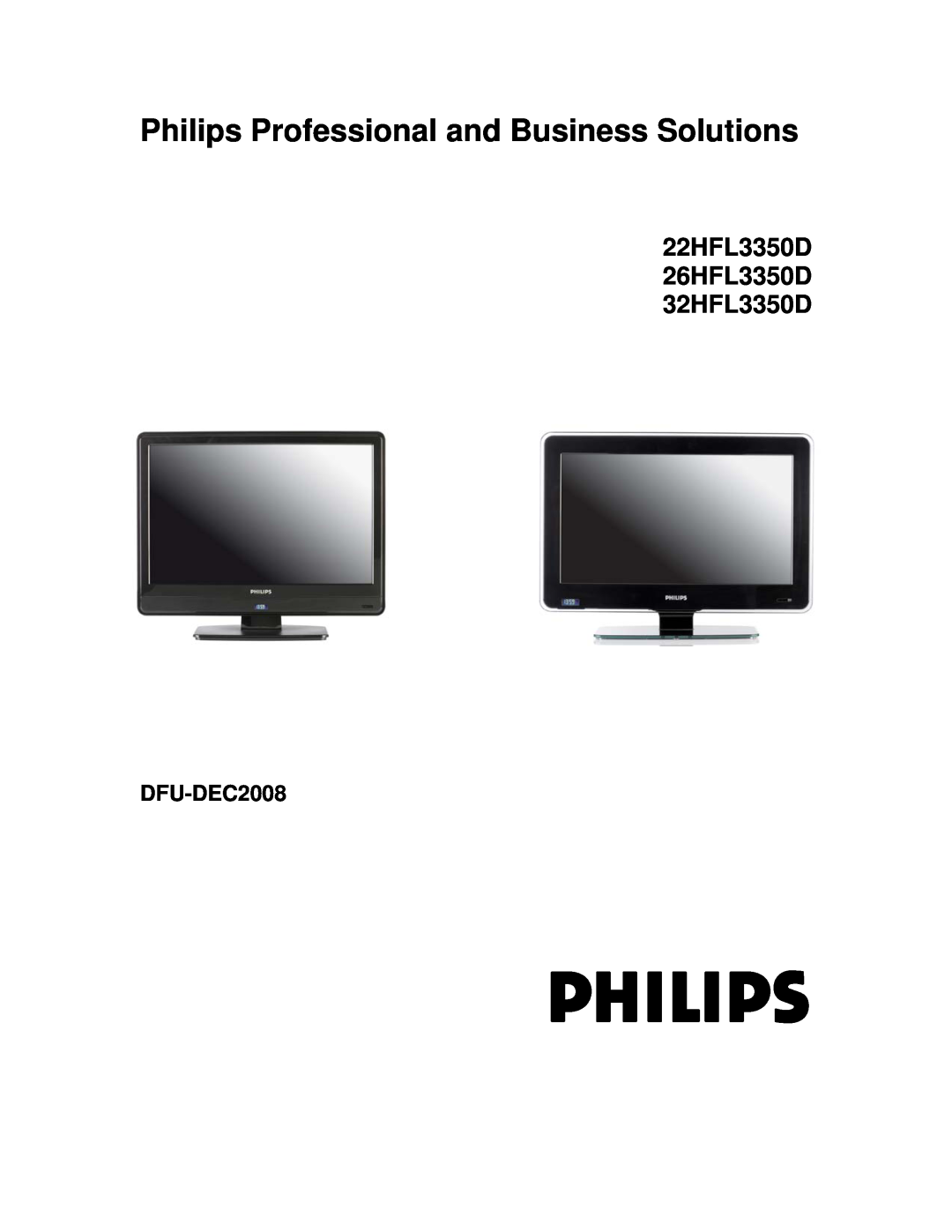 Philips DFU-DEC2008 manual Philips Professional and Business Solutions, 22HFL3350D 26HFL3350D 32HFL3350D 