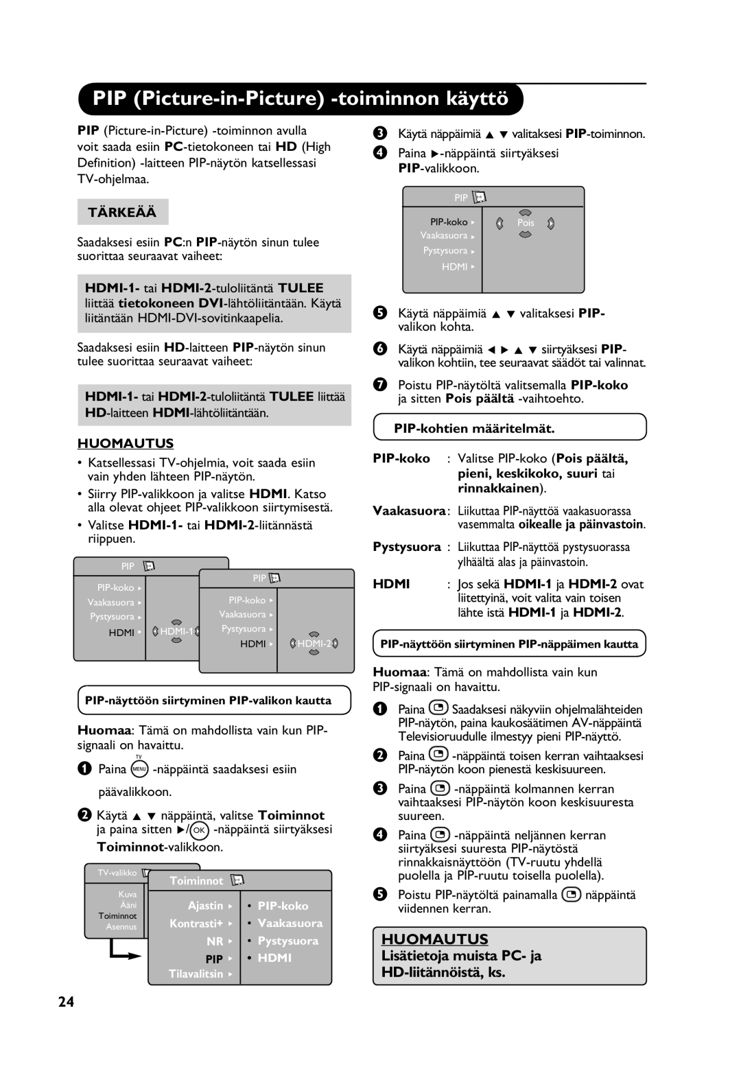 Philips Digital TV manual PIP Picture-in-Picture -toiminnon käyttö, Lisätietoja muista PC- ja HD-liitännöistä, ks 