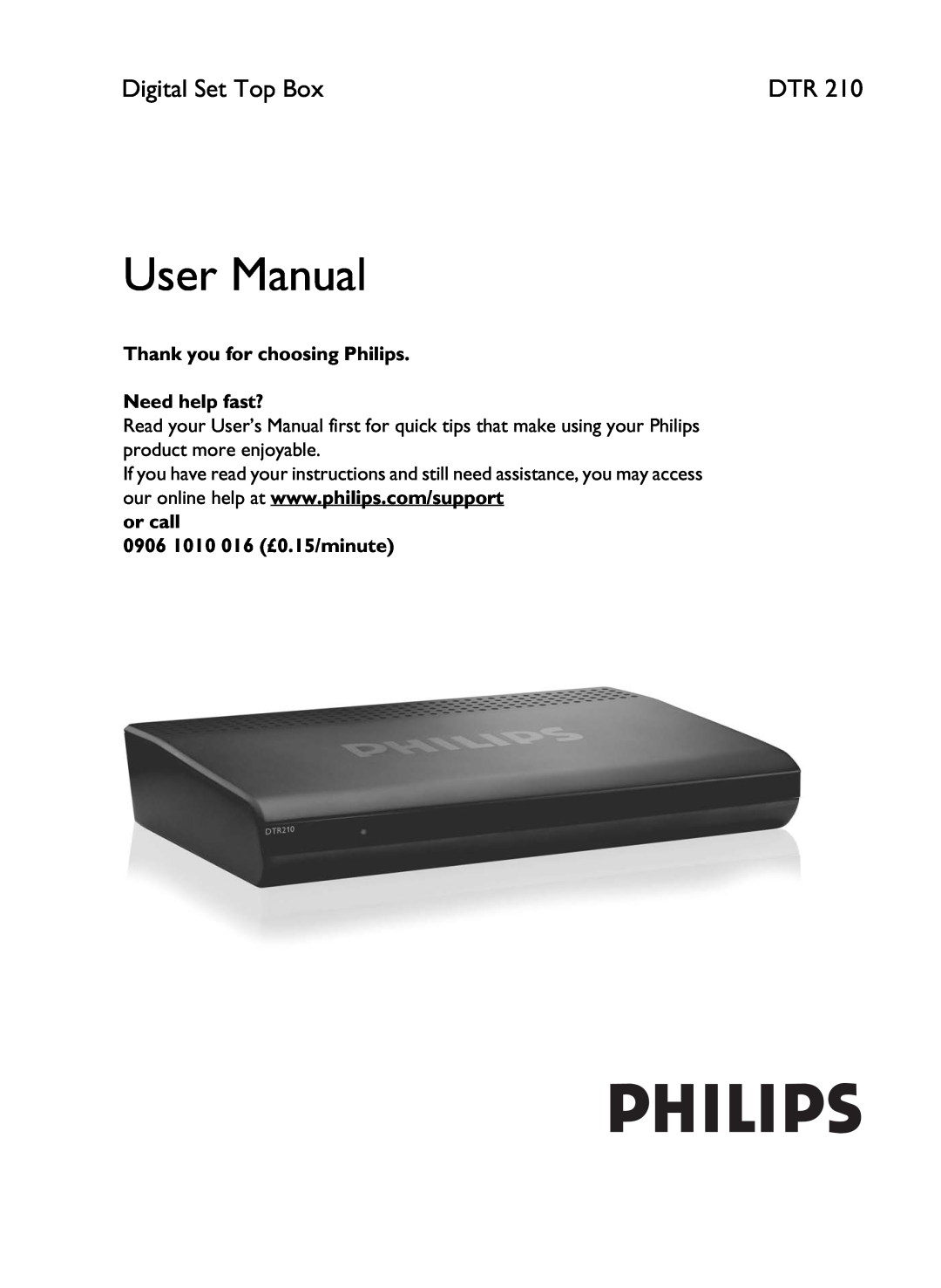 Philips DTR210 user manual Thank you for choosing Philips Need help fast?, or call 0906 1010 016 £0.15/minute 