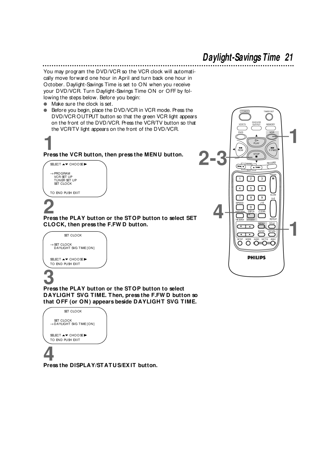 Philips DV900VHS owner manual Press the Play button or the Stop button to select SET, CLOCK, then press the F.FWD button 