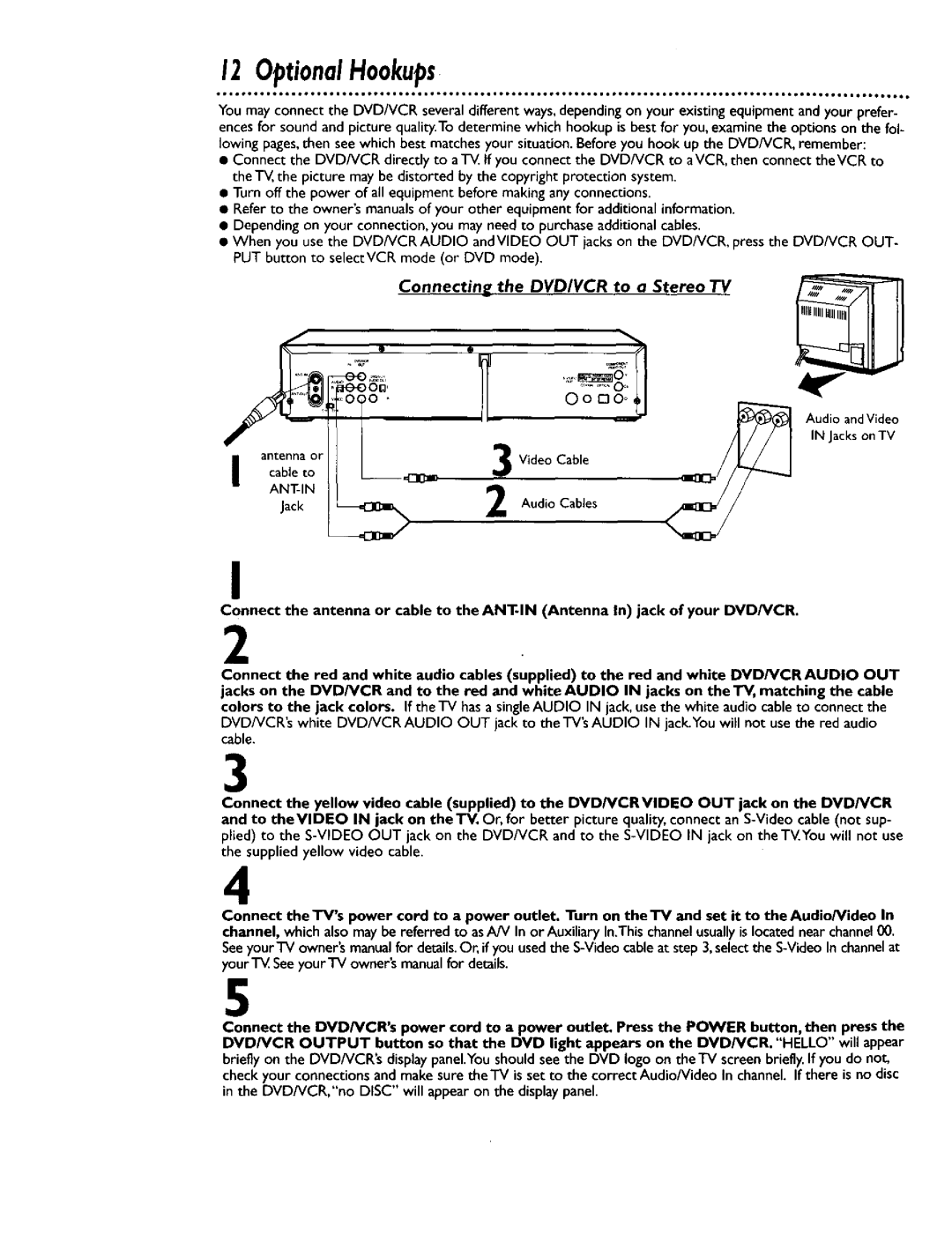 Philips DV900VHS0I OptionalHookups, Connecting the DVD/VCR to a Stereo TV, DVD/VCR,no Disc will appear on the displaypanel 