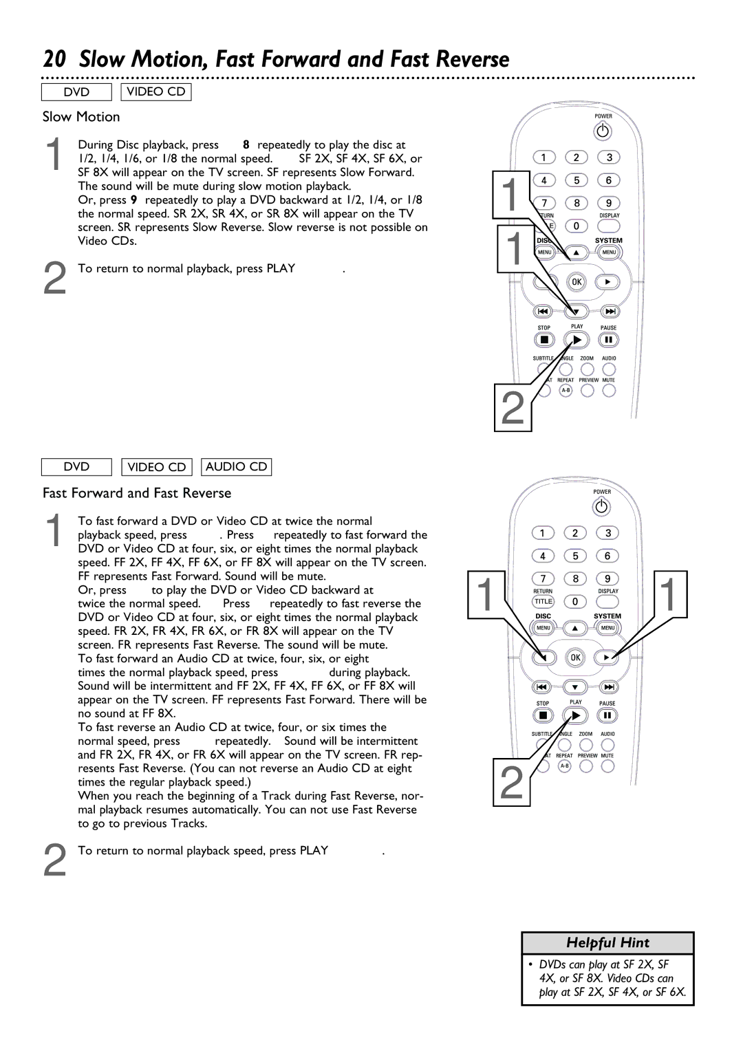 Philips DVD623, DVD624 owner manual Slow Motion, Fast Forward and Fast Reverse, To return to normal playback, press Play 