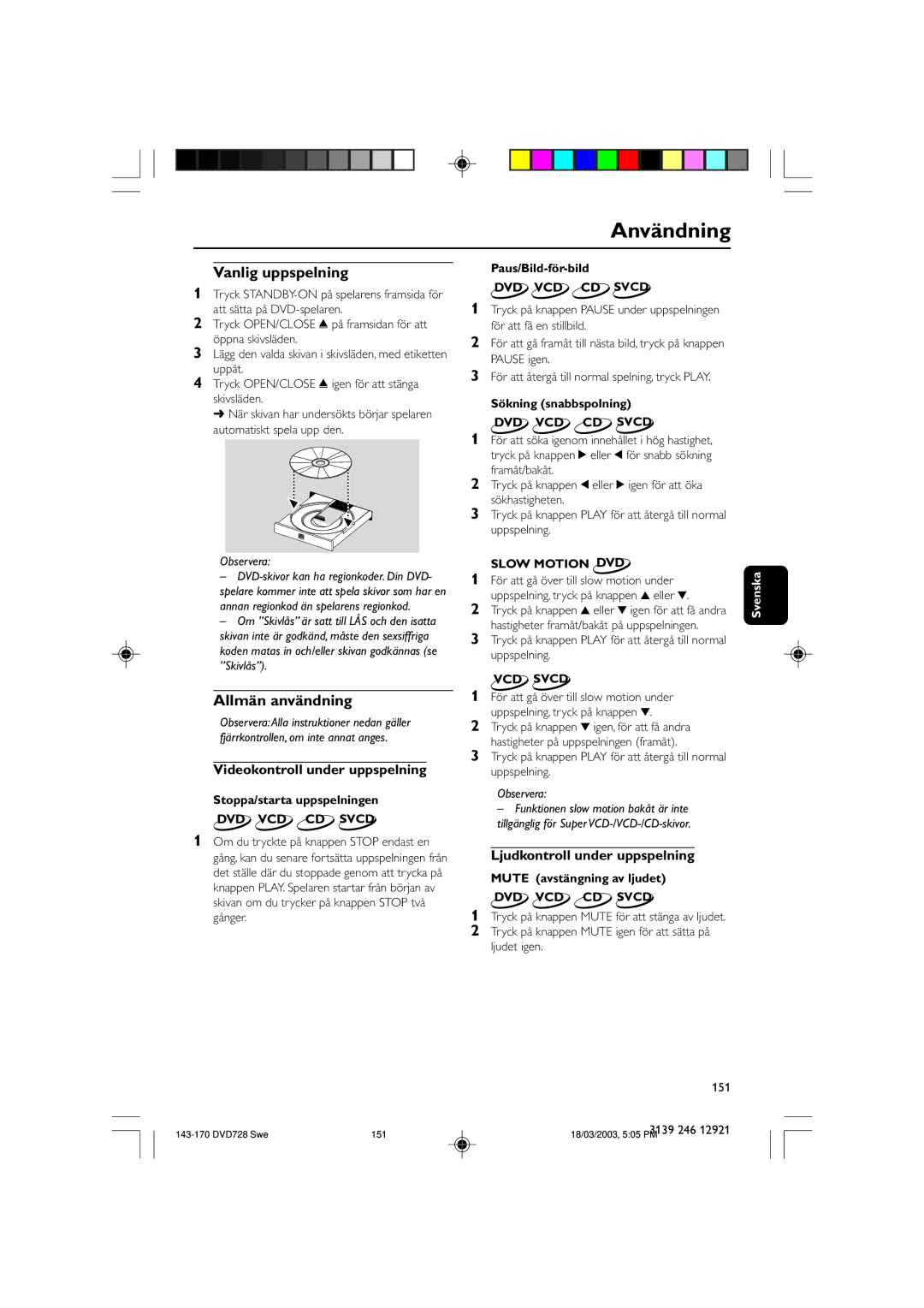 Philips DVD729/001 owner manual Användning, Vanlig uppspelning, Allmän användning, Videokontroll under uppspelning 