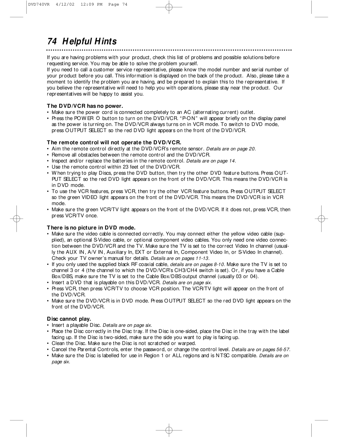 Philips DVD740VR Helpful Hints, DVD/VCR has no power, Remote control will not operate the DVD/VCR, Disc cannot play 
