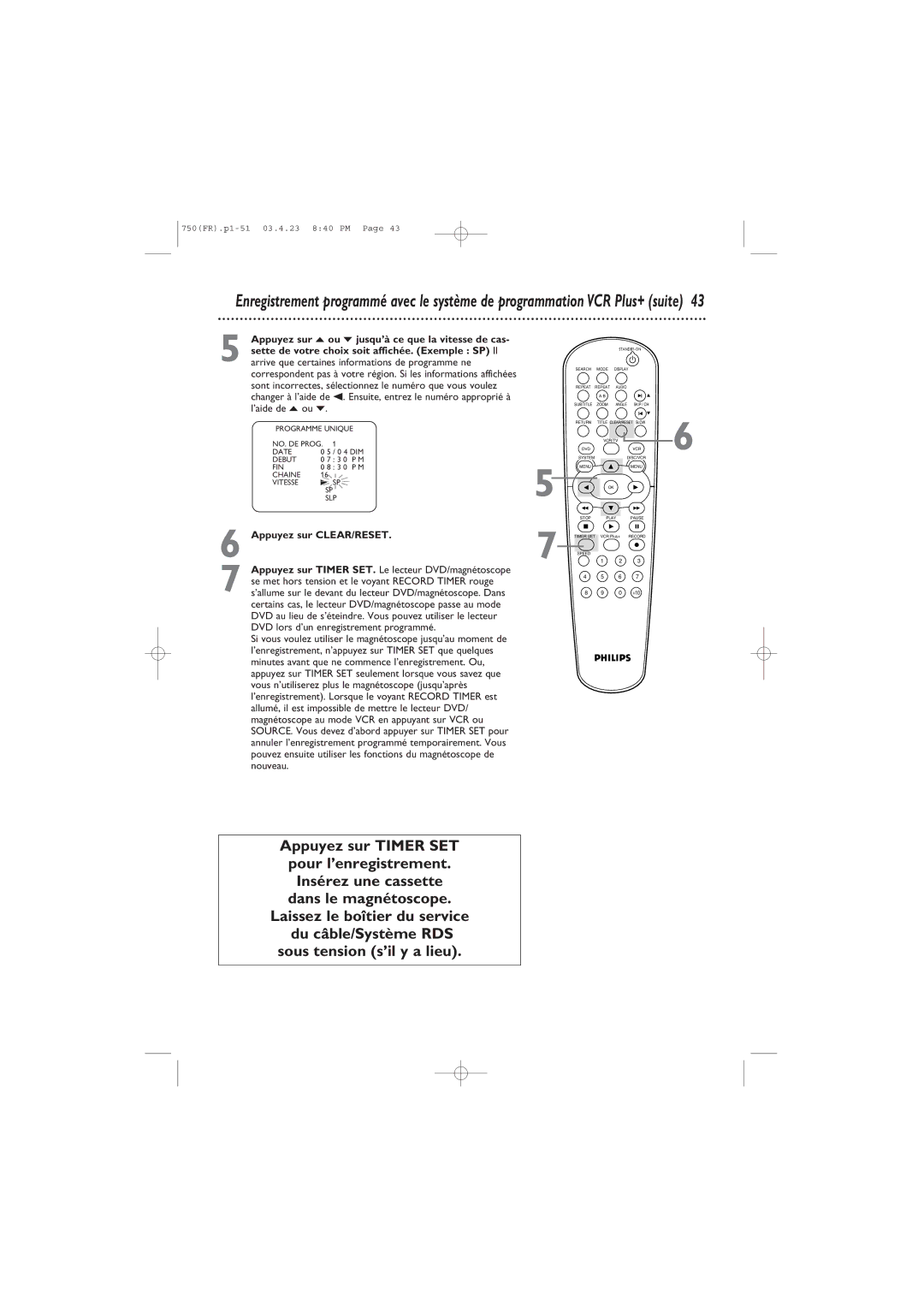 Philips DVD750VR owner manual Arrive que certaines informations de programme ne, ’aide de o ou p, Appuyez sur CLEAR/RESET 