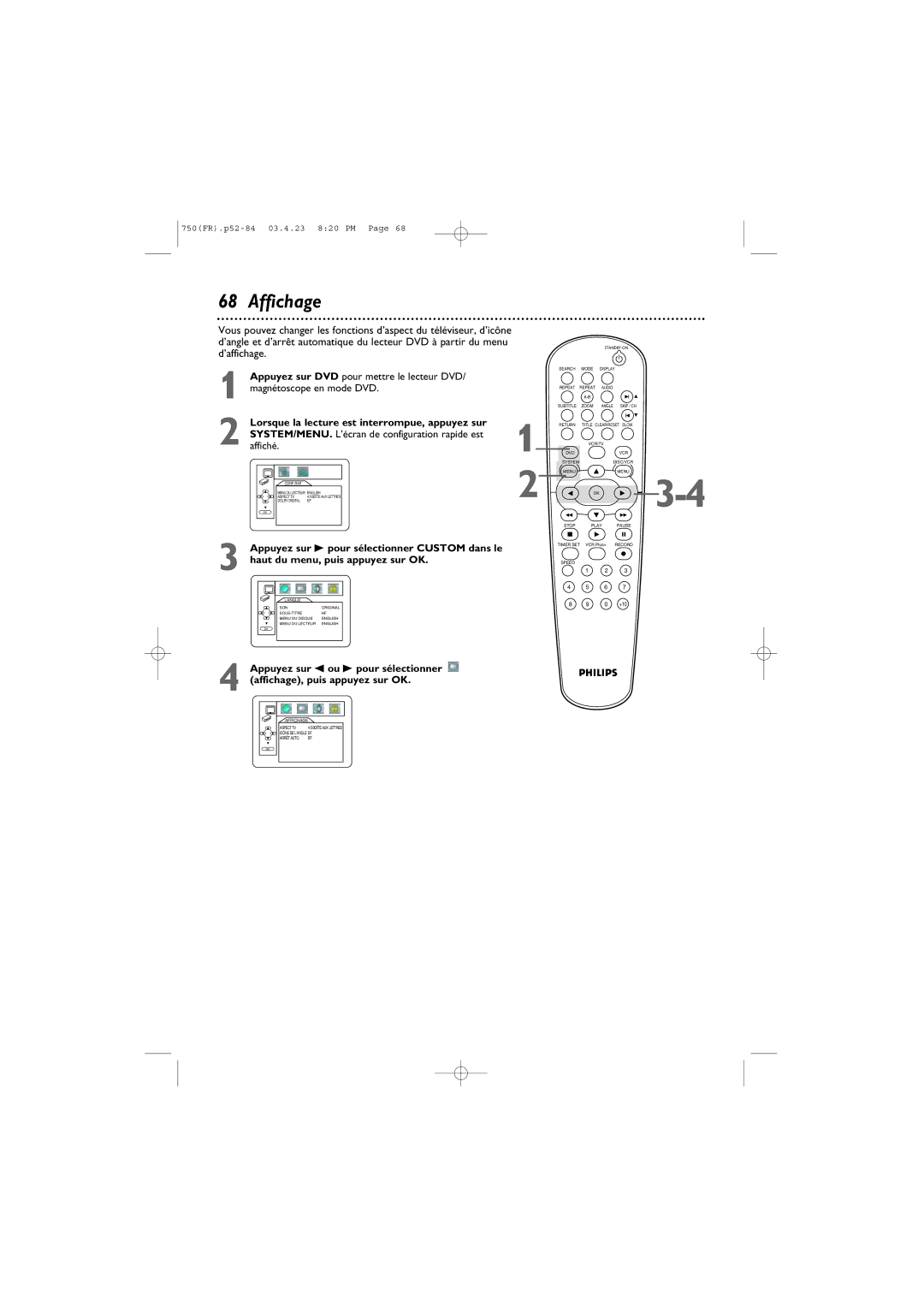 Philips DVD750VR owner manual ’affichage Appuyez sur DVD pour mettre le lecteur DVD, Affichage, puis appuyez sur OK 