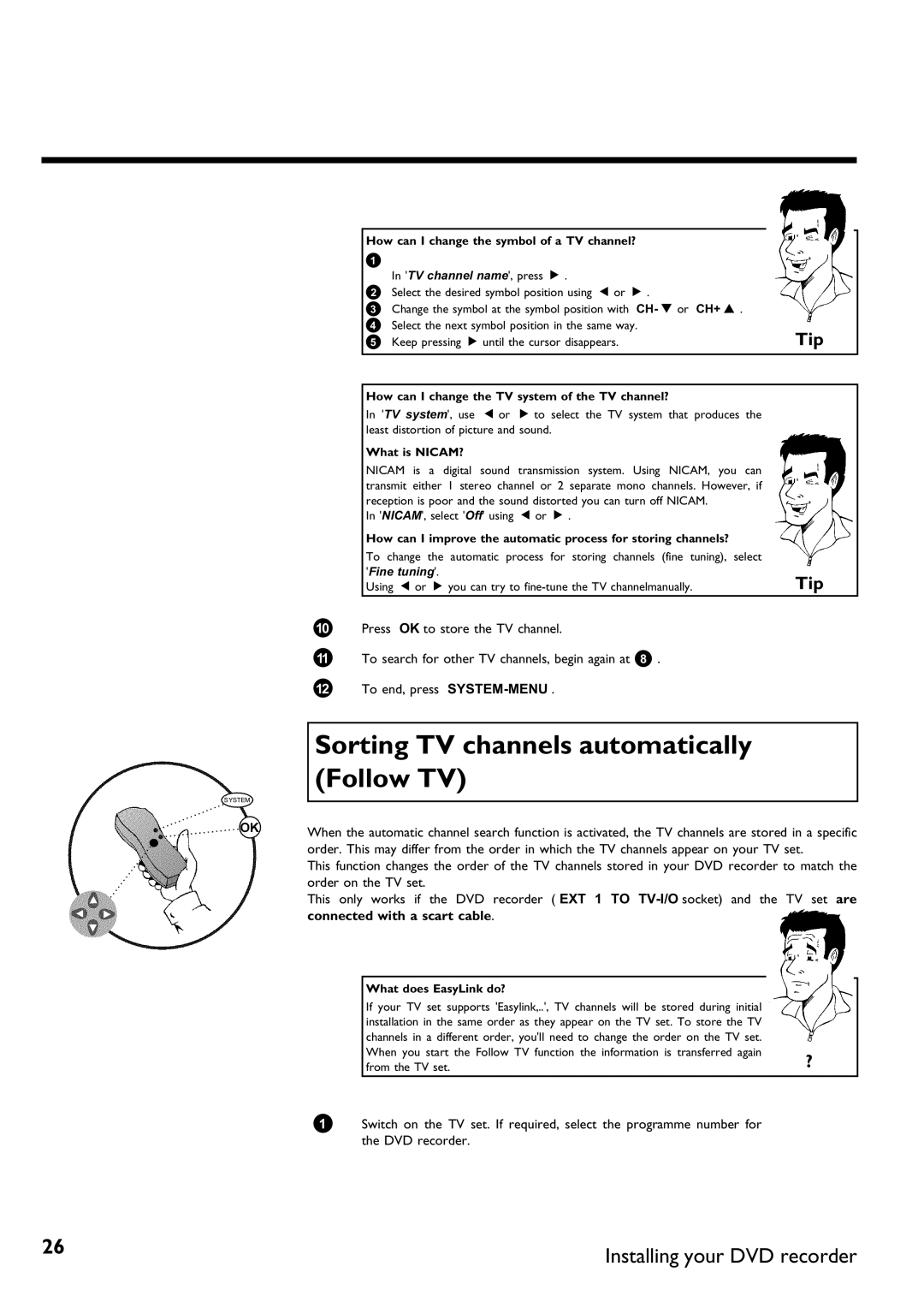 Philips DVDR 70/001, DVDR 70/021 Sorting TV channels automatically Follow TV, How can I change the symbol of a TV channel? 